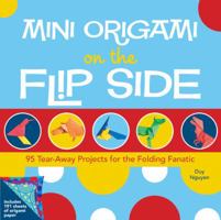 Mini Origami on the Flip Side: 95 Tear-away Projects for the Folding Fanatic 1402775105 Book Cover