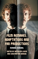 Film Remakes, Adaptations and Fan Productions: Remake/Remodel 1349442534 Book Cover