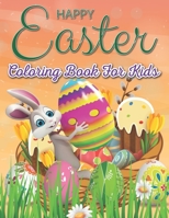 Happy Easter Coloring Book for Kids: Coloring Book With Easter Theme Such As Easter Egg, Bunny, Basket, Flowers And Cute Animals Coloring Pages! Size 8.5 X 11 Inches 65 Pages B09TDW4XKR Book Cover