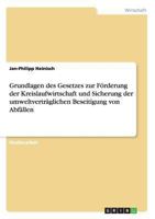 Grundlagen des Gesetzes zur Förderung der Kreislaufwirtschaft und Sicherung der umweltverträglichen Beseitigung von Abfällen 3638722805 Book Cover