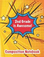 2nd Grade is Awesome!: Composition Notebook, 1792633351 Book Cover