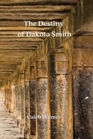 The Destiny of Dakota Smith 3033215459 Book Cover