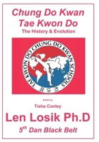 Chung Do Kwan Tae Kwon Do: History and Evolution 1537771248 Book Cover