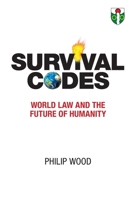 Survival Codes: World Law and the Future of Humanity 1919318836 Book Cover