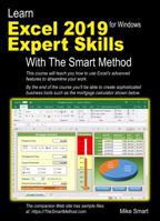 Learn Excel 2019 Expert Skills with The Smart Method: Tutorial teaching Advanced Skills including Power Pivot 1909253359 Book Cover