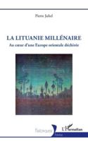 La Lituanie millénaire: Au coeur d'une Europe orientale déchirée (Historiques) (French Edition) 2336524074 Book Cover