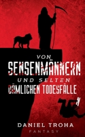 Von Sensenmännern und selten dämlichen Todesfällen (German Edition) 3753498726 Book Cover