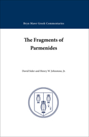 Parmenides of Elea: Fragments: A text and translation with an introduction (Phoenix Supplementary Volume)