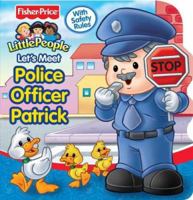 Fisher Price Let's Meet Police Officer Patrick 0794412939 Book Cover