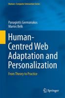 Human-Centred Web Adaptation and Personalization: From Theory to Practice 3319280481 Book Cover