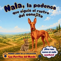 Nala, la podenca que siguió el rastro del conejito (Los Perritos del Mundo) (Spanish Edition) B0HBMM185B Book Cover