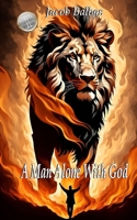 A Man Alone With God B0CSG33GR6 Book Cover