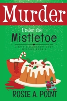 Murder Under the Mistletoe 1776432347 Book Cover