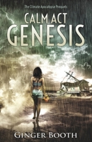 Calm Act Genesis: The climate apocalypse prequels 169362978X Book Cover