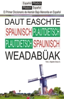 El Primer Diccionario de Aleman Bajo Menonita: Daut Ieeschte Spaunische Wieedabuak (Spanish Edition) 1387795651 Book Cover