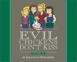 Evil Chickens Don't Kiss: Goats: Volume III 1591510317 Book Cover