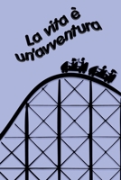 La vita è un'avventura (Italian Edition) B0F9QRS5PZ Book Cover
