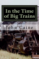 In the Time of Big Trains 1494250381 Book Cover