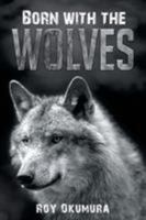 Born with the Wolves 1633381900 Book Cover