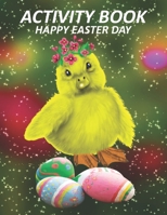 Activity Book Happy Easter Day: Great Gift to kids, Includes Dot To Dot , Names of Countries , Letters , Numbers, Tic-Tac-Toe, Hangman, and Coloring B08T48J9Y6 Book Cover