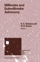 Millimetre and Submillimetre Astronomy: Lectures presented at a Summer School held in Stirling, Scotland, June 21-27, 1987 (Astrophysics and Space Science Library) 9401078572 Book Cover