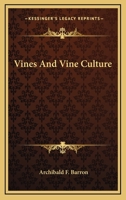 Vines and Vine Culture 116377104X Book Cover
