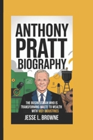 ANTHONY PRATT BIOGRAPHY: The Businessman Who is Transforming Waste to Wealth with Visy Industries B0F499RLV5 Book Cover
