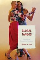 Global Tangos: Travels in the Transnational Imaginary 1611486548 Book Cover