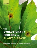 The Evolutionary Ecology of Plant Disease 0198797885 Book Cover