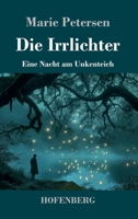 Die Irrlichter: Eine Nacht am Unkenteich (German Edition) 374374936X Book Cover