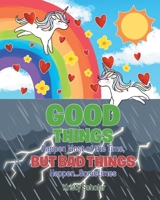 Good Things Happen Most of the Time, But Bad Things Happen... Sometimes B0DS2XBQNH Book Cover