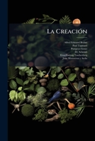 La Creaci N: Historia Natural. Division de La Obra: Zoologia Reino Animal, Volumes 6-7... 1275216773 Book Cover