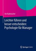 Leichter Fuhren Und Besser Entscheiden: Psychologie Fur Manager 3658042613 Book Cover