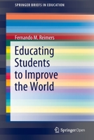 Educating Students to Improve the World 9811538867 Book Cover