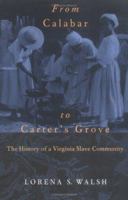 From Calabar to Carter's Grove: The History of a Virginia Slave Community 081392040X Book Cover