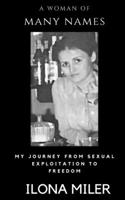 A Woman of Many Names: My Journey from Sexual Exploitation to Freedom 1938990889 Book Cover