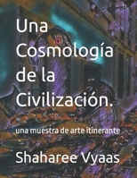 Una Cosmología de la Civilización. 1737783274 Book Cover