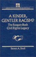 A Kinder, Gentler Racism?: The Reagan-Bush Civil Rights Legacy (American Political Institutions and Public Policy) 1563242400 Book Cover