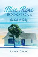 Blue Rose Bookstore: The Gift of Why 1548983446 Book Cover