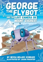 Chapter Book Sunbird George the Flybot and the Lost Camera on Mount Everest 150377225X Book Cover