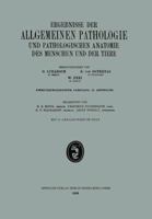 Ergebnisse der Allgemeinen Pathologie und Pathologischen Anatomie des Menschen und der Tiere: Zweiundzwanzigster Jahrgang: II. Abteilung 3662317117 Book Cover