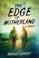 The Edge of Motherland 1969572507 Book Cover