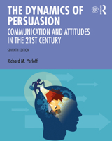 The Dynamics of Persuasion: Communication and Attitudes in the 21st Century (Lea's Communication Series) 0805813772 Book Cover