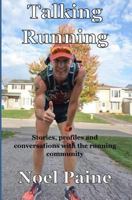 Talking Running: Stories, profiles and conversations with the running community 1720189536 Book Cover