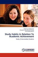Study Habits In Relation To Academic Achievement: Study of Intermediate Students 3659190284 Book Cover