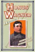Honus Wagner: A Biography 0822956659 Book Cover