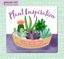 Plant Inspiration Frame-Ups: 50 Pop-Out Prints to Put You in a Fresh Frame of Mind 1635862310 Book Cover