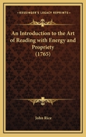 An Introduction to the Art of Reading with Energy and Propriety. by John Rice. 1140654349 Book Cover