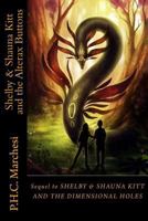 Shelby and Shauna Kitt and the Alterax Buttons 1547284048 Book Cover