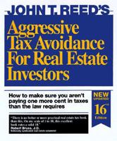 Aggressive Tax Avoidance for Real Estate Investors: How to Make Sure You Aren't Paying One More Cent in Taxes Than the Law Requires 0939224356 Book Cover